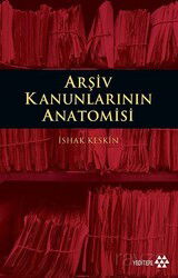 Arşiv Kanunlarının Anatomisi - Yeditepe Yayınevi