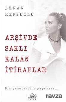 Arşivde Saklı Kalan İtiraflar - Nemesis Kitap