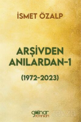 Arşivden Anılardan 1 (1972-2023) - 1