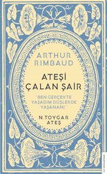 Arthur Rimbaud - Ateşi Çalan Şair - Destek Yayınları