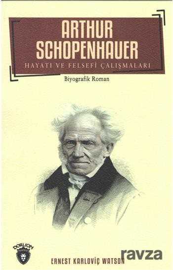 Arthur Schopenhauer Hayatı ve Felsefi Çalışmaları - 1