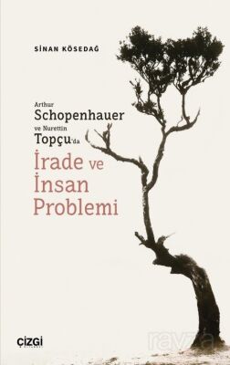 Arthur Schopenhauer ve Nurettin Topçu'da İrade ve İnsan Problemi - 1