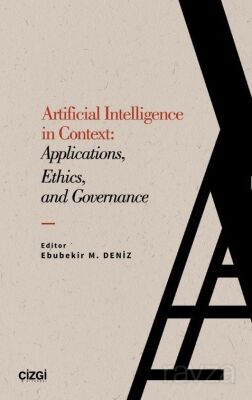 Artificial Intelligence in Context: Applications, Ethics,and Governance - 1