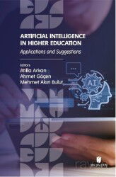 Artificial Intelligence in Higher Education: Applications and Suggestions - İbn Haldun Üniversitesi Yayınları