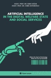 Artificial Intelligence In The Digital Welfare State and Social Services - Hiper Yayın
