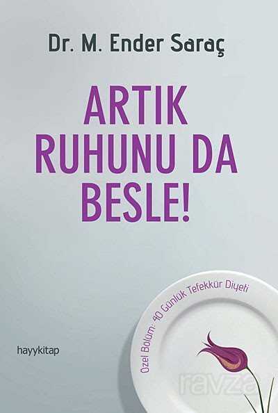 Artık Ruhunu da Besle! - Hayy Kitap