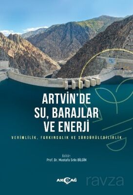 Artvin'de Su,Barajlar ve Enerji - 1