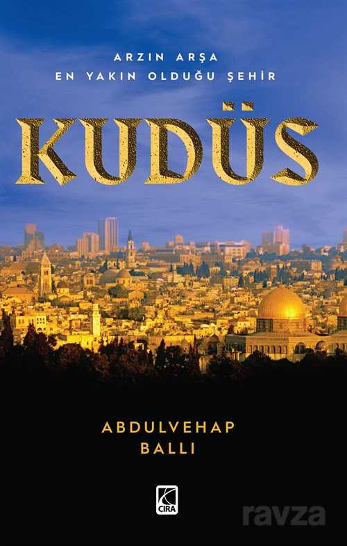 Arzın Arşa En Yakın Olduğu Şehir Kudüs - Çıra Yayınları
