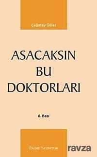 Asacaksın Bu Doktorları - Palme Yayıncılık