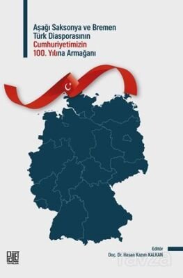 Aşağı Saksonya Ve Bremen Türk Diasporasının 100. Yılına Armağan - 1