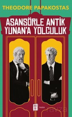 Asansörle Antik Yunan'a Yolculuk - 1