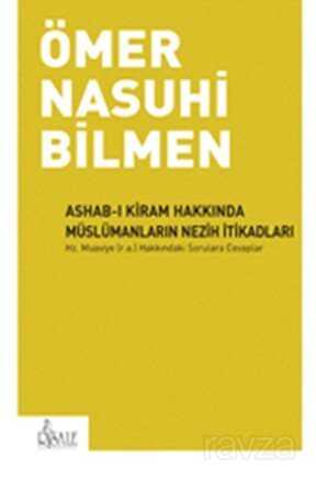 Ashab-ı Kiram Hakkında Müslümanların Nezih İtikadları - Risale Yayınları