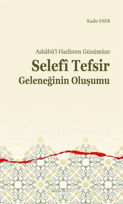 Ashabü'l-Hadîsten Günümüze Selefî Tefsir Geleneğinin Oluşumu - 1