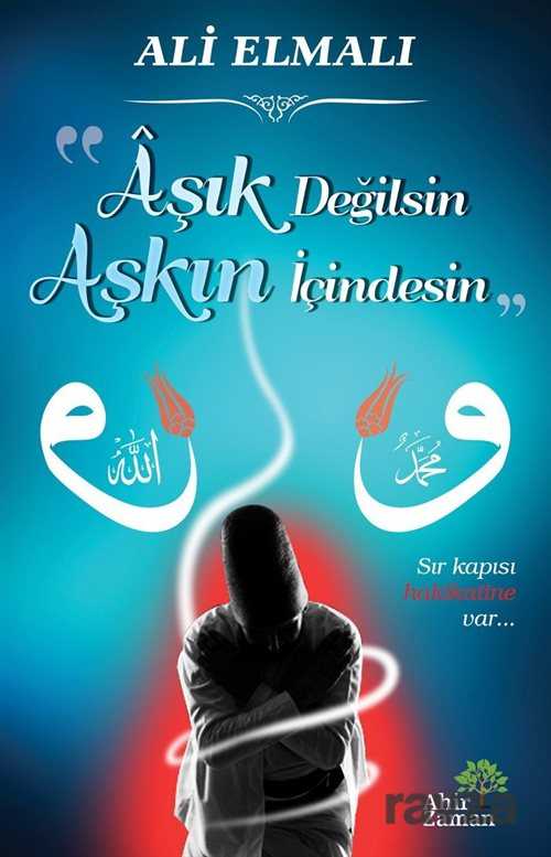 Aşık Değilsin Aşkın İçindesin - Ahir Zaman