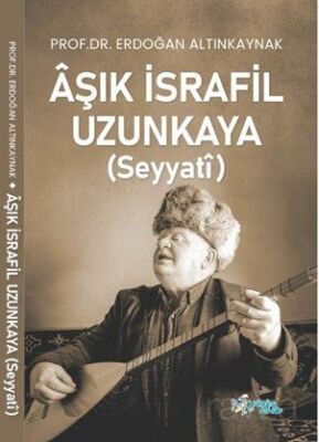 Aşık İsrafil Uzunkaya (Seyyatî) - 1
