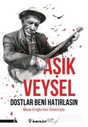 Aşık Veysel Dostlar Beni Hatırlasın - İnkılap Kitabevi