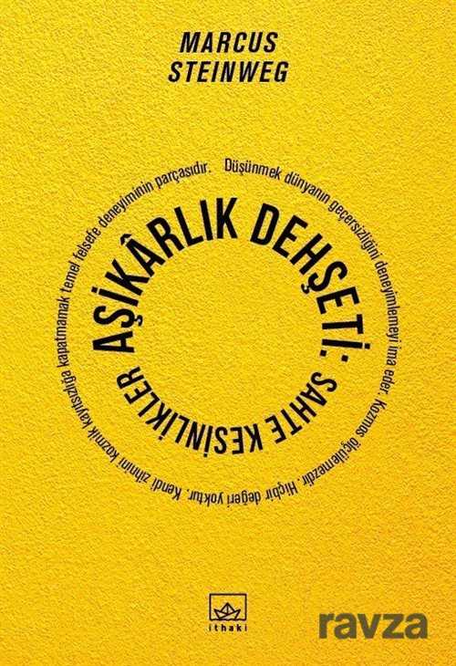 Aşikarlık Dehşeti: Sahte Kesinlikler - İthaki Yayınları