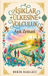 Aşıklar Ülkesine Yolculuk - Bengisu Yayınları