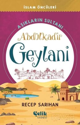 Aşıkların Sultanı Abdülkadir Geylani - 1