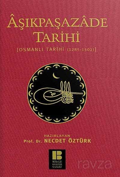 Aşıkpaşazade Tarihi (Osmanlı Tarihi 1285-1502) - 1