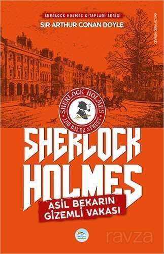 Asil Bekarın Gizemli Vakası / Sherlock Holmes - Maviçatı Yayınları