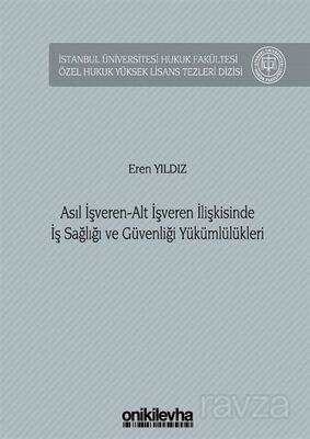 Asıl İşveren-Alt İşveren İlişkisinde İş Sağlığı ve Güvenliği Yükümlülükleri İstanbul Üniversitesi Hu - 1