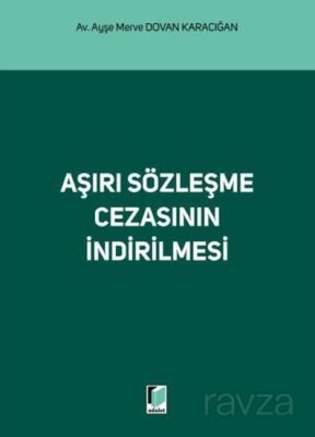 Aşırı Sözleşme Cezasının İndirilmesi - 1