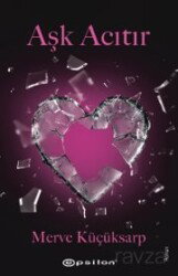 Aşk Acıtır - Epsilon Yayınları