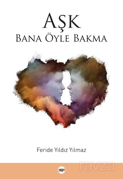 Aşk Bana Öyle Bakma - Tilki Kitap