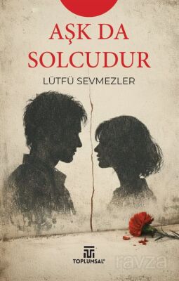 Aşk Da Solcudur - 1