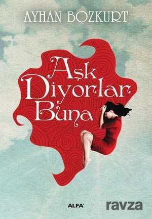 Aşk Diyorlar Buna - Alfa Yayınları