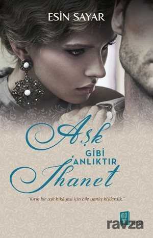 Aşk Gibi Anlıktır İhanet - Mona Kitap