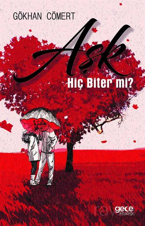 Aşk Hiç Biter Mi ? - Gece Kitaplığı