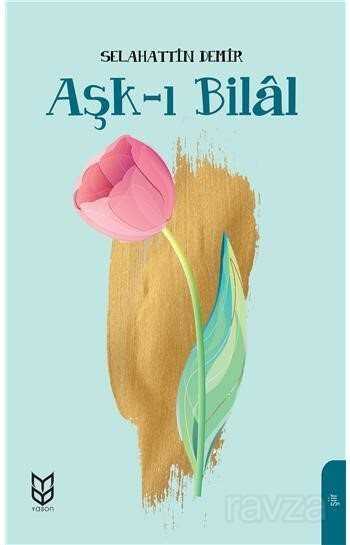 Aşk-ı Bilal - Yason Yayıncılık