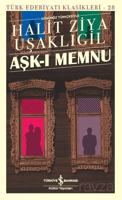 Aşk-ı Memnu (Günümüz Türkçesiyle) - İş Bankası Yayınları