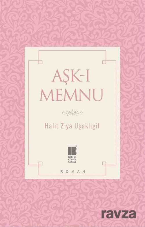 Aşk-ı Memnu (Sadeleştirilmiş Metin) - Bilge Kültür Sanat