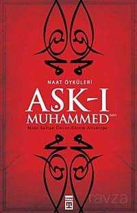 Aşk-ı Muhammed - Naat Öyküleri - Timaş Yayınları