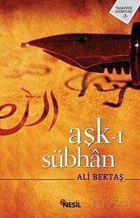 Aşk-ı Sübhan - Nesil Yayınları