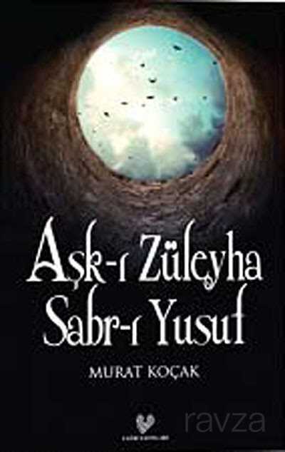 Aşk-ı Züleyha Sabr-ı Yusuf - Çağrı Yayınları