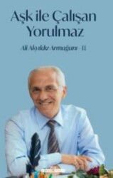 Aşk İle Çalışan Yorulmaz-2 - Timaş Yayınları