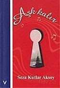 Aşk Kalır - Tarih Vakfı Yayınları