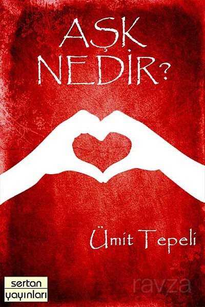 Aşk Nedir? - Sertan Yayınları