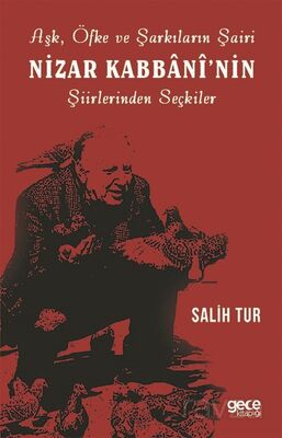 Aşk Öfke ve Şarkıların Şairi Nizar Kabbaninin Şiirlerinden Seçkiler - 1