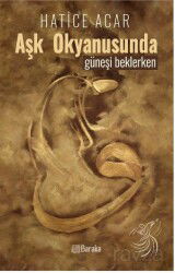 Aşk Okyanusunda Güneşi Beklerken - Baraka Kitap