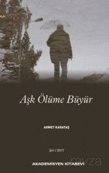 Aşk Ölüme Büyür - Akademisyen Kitabevi