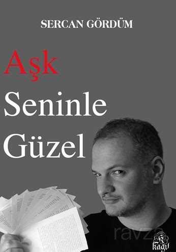 Aşk Seninle Güzel - Kağıt Yayıncılık