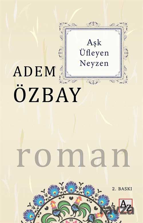 Aşk Üfleyen Neyzen - Az Kitap