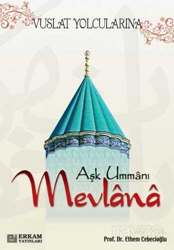 Aşk Ummânı Mevlana - Erkam Yayınları