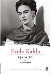 Aşk ve Acı / Frida Kahlo - Everest Yayınları