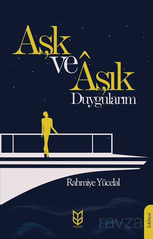 Aşk ve Aşık Duygularım - Yason Yayıncılık